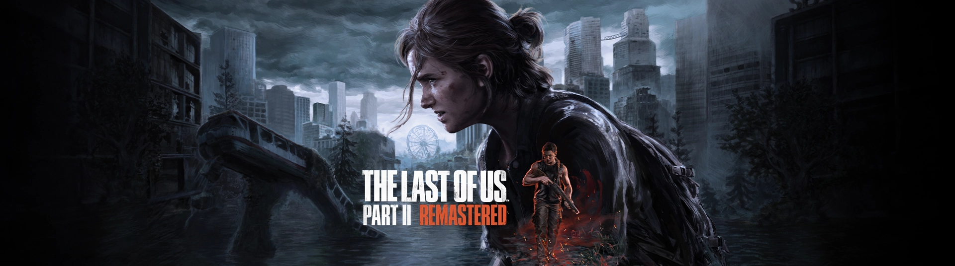 The Last of Us™ Part II Remastered