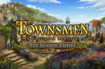 Townsmen - A Kingdom Rebuilt: The Seaside Empire