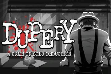 Dupery: A Game of Solo Deduction